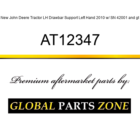 New John Deere Tractor LH Drawbar Support Left Hand 2010 w/ SN 42001> AT12347