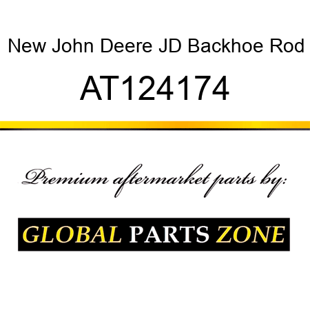 New John Deere JD Backhoe Rod AT124174