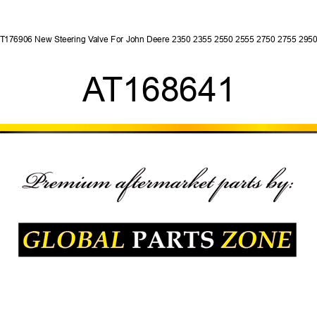 AT176906 New Steering Valve For John Deere 2350 2355 2550 2555 2750 2755 2950 + AT168641