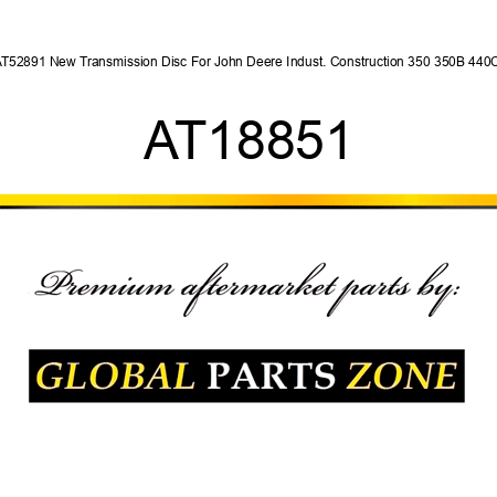 AT52891 New Transmission Disc For John Deere Indust. Construction 350 350B 440C+ AT18851