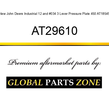 New John Deere Industrial 12" 3 Lever Pressure Plate 450 AT18545 AT29610