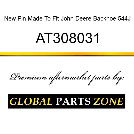 New Pin Made To Fit John Deere Backhoe 544J AT308031