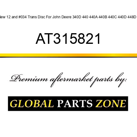 New 12" Trans Disc For John Deere 340D 440 440A 440B 440C 440D 448D + AT315821