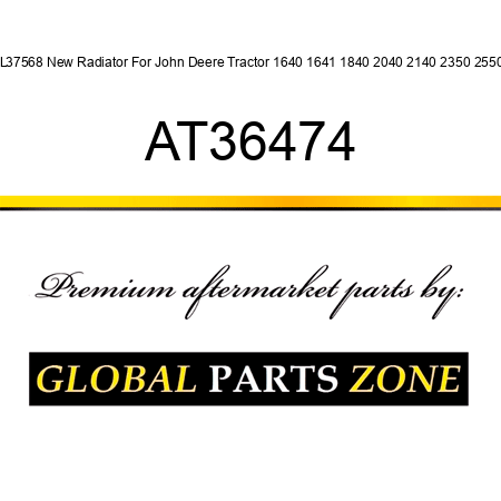 AL37568 New Radiator For John Deere Tractor 1640 1641 1840 2040 2140 2350 2550 + AT36474