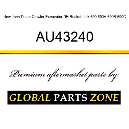 New John Deere Crawler Excavator RH Bucket Link 690 690A 690B 690C AU43240