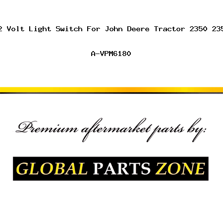 AR48724 New 12 Volt Light Switch For John Deere Tractor 2350 2355 2520 2550 + A-VPM6180