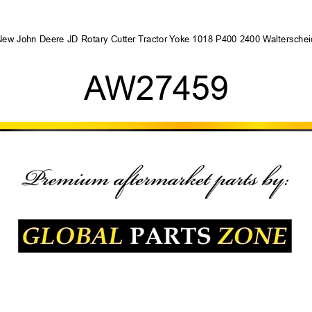 New John Deere JD Rotary Cutter Tractor Yoke 1018 P400 2400 Walterscheid AW27459