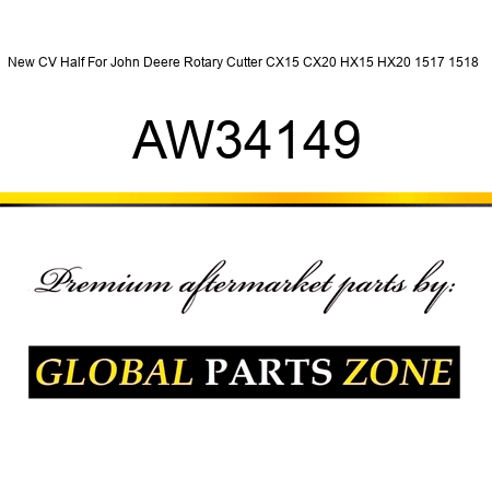 New CV Half For John Deere Rotary Cutter CX15 CX20 HX15 HX20 1517 1518 + AW34149