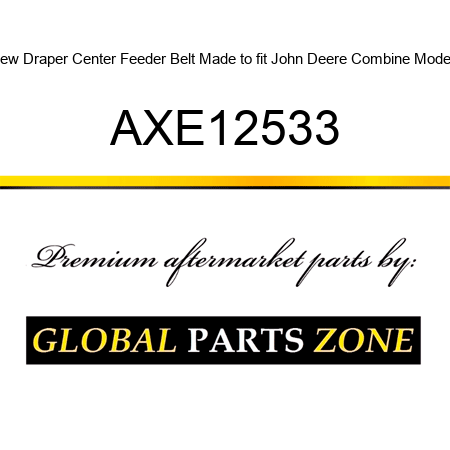 New Draper Center Feeder Belt Made to fit John Deere Combine Models AXE12533
