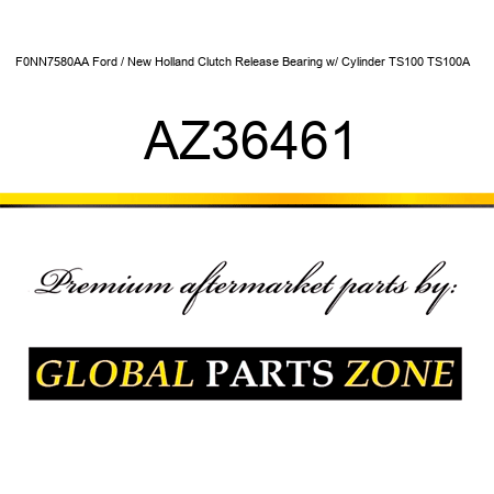 F0NN7580AA Ford / New Holland Clutch Release Bearing w/ Cylinder TS100 TS100A ++ AZ36461