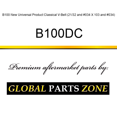 B100 New Universal Product Classical V-Belt (21/32" X 103") B100DC