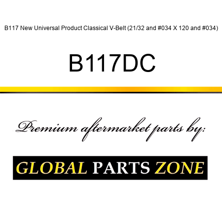 B117 New Universal Product Classical V-Belt (21/32" X 120") B117DC