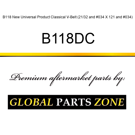 B118 New Universal Product Classical V-Belt (21/32" X 121") B118DC