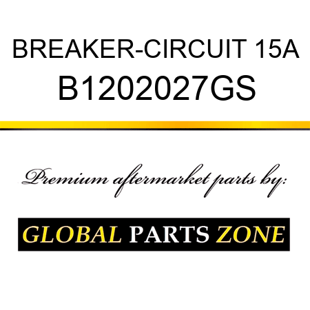BREAKER-CIRCUIT 15A B1202027GS