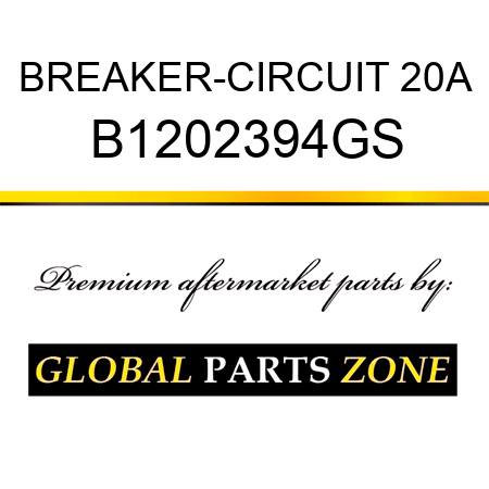 BREAKER-CIRCUIT 20A B1202394GS