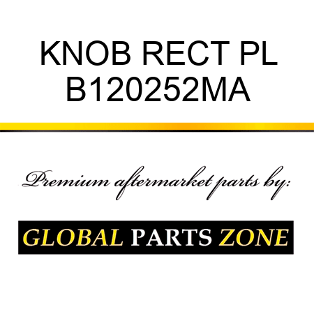 KNOB RECT PL B120252MA