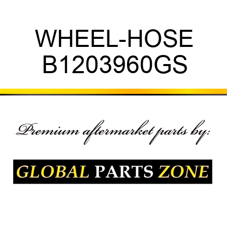 WHEEL-HOSE B1203960GS