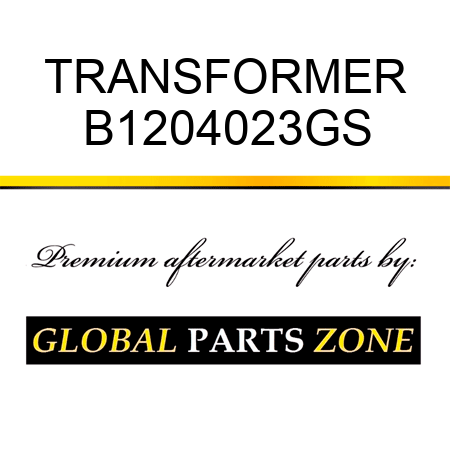 TRANSFORMER B1204023GS