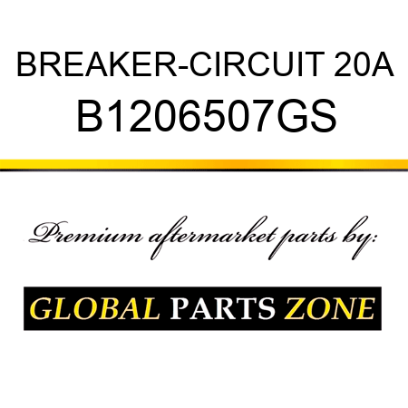 BREAKER-CIRCUIT 20A B1206507GS