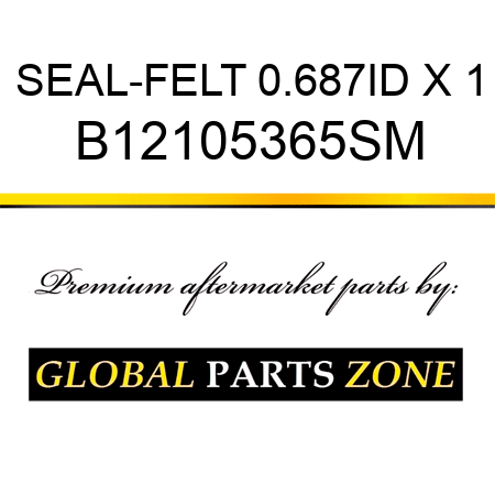SEAL-FELT 0.687ID X 1 B12105365SM