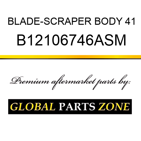 BLADE-SCRAPER BODY 41 B12106746ASM