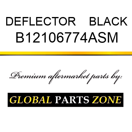 DEFLECTOR    BLACK B12106774ASM