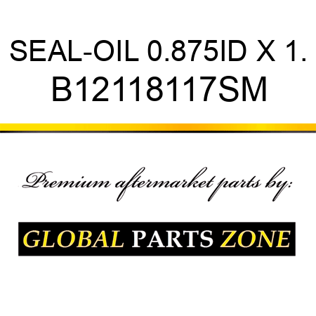 SEAL-OIL 0.875ID X 1. B12118117SM