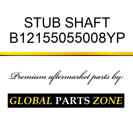 STUB SHAFT B12155055008YP