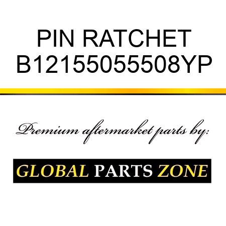 PIN RATCHET B12155055508YP
