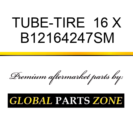 TUBE-TIRE  16 X B12164247SM
