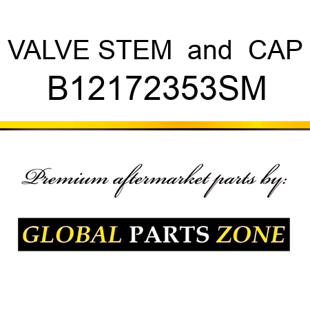 VALVE STEM & CAP B12172353SM