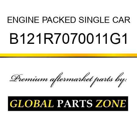 ENGINE PACKED SINGLE CAR B121R7070011G1