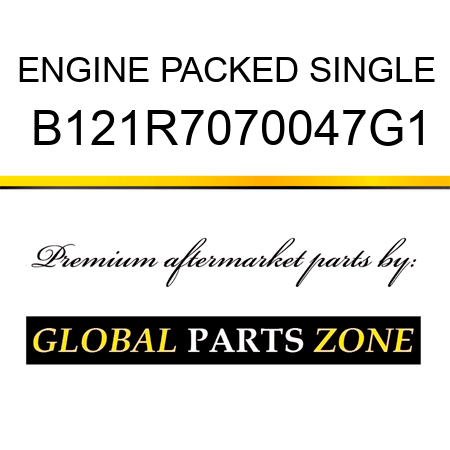 ENGINE PACKED SINGLE B121R7070047G1