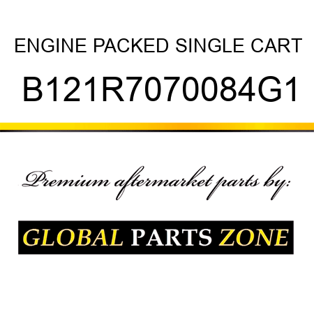 ENGINE PACKED SINGLE CART B121R7070084G1
