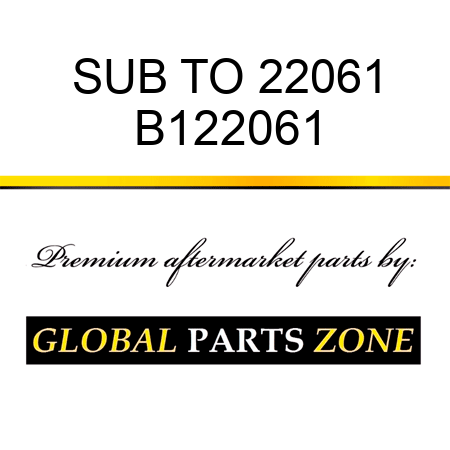 SUB TO 22061 B122061