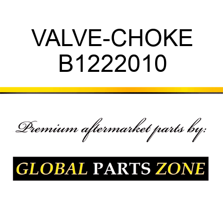 VALVE-CHOKE B1222010