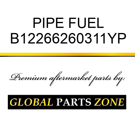 PIPE FUEL B12266260311YP
