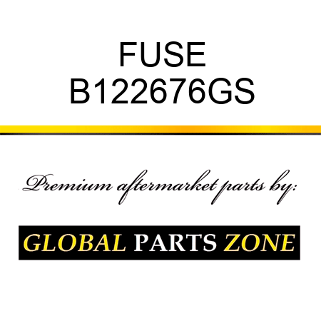 FUSE B122676GS