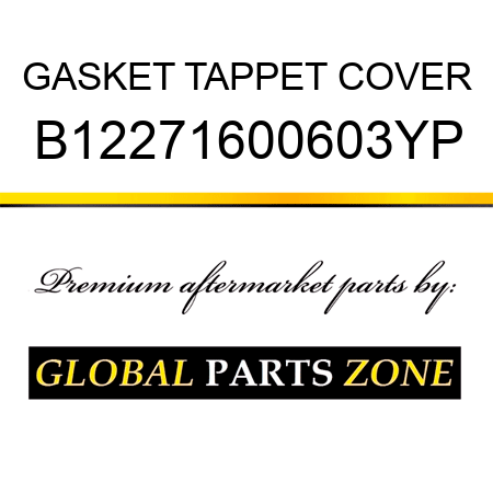 GASKET TAPPET COVER B12271600603YP