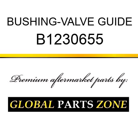 BUSHING-VALVE GUIDE B1230655