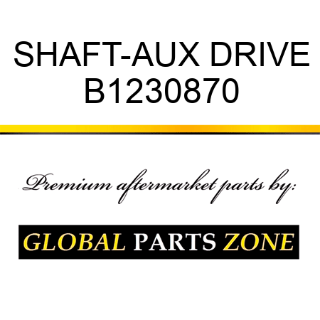 SHAFT-AUX DRIVE B1230870