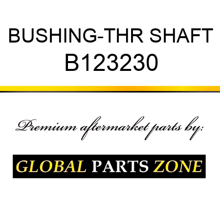BUSHING-THR SHAFT B123230