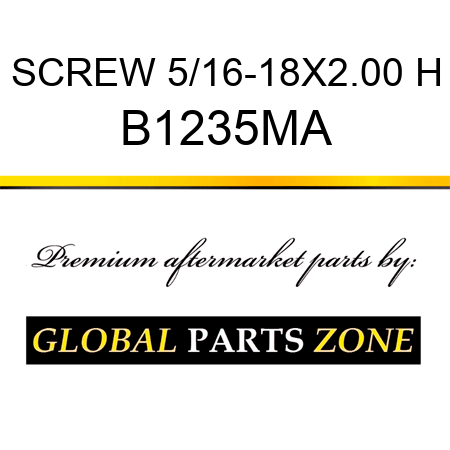 SCREW 5/16-18X2.00 H B1235MA
