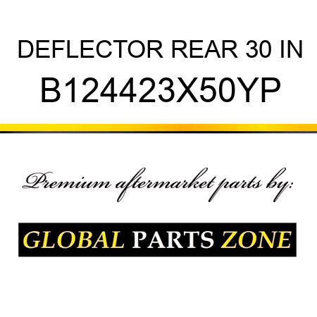 DEFLECTOR REAR 30 IN B124423X50YP