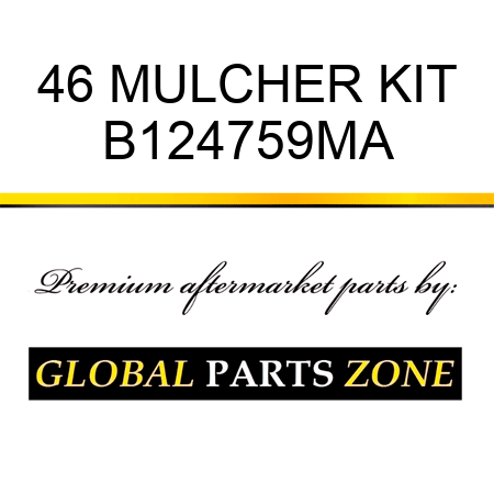 46 MULCHER KIT B124759MA