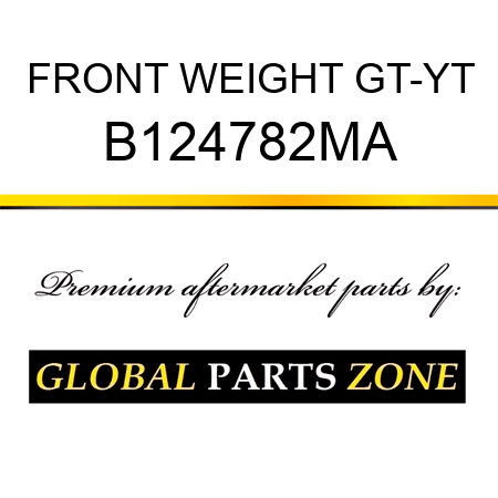 FRONT WEIGHT GT-YT B124782MA