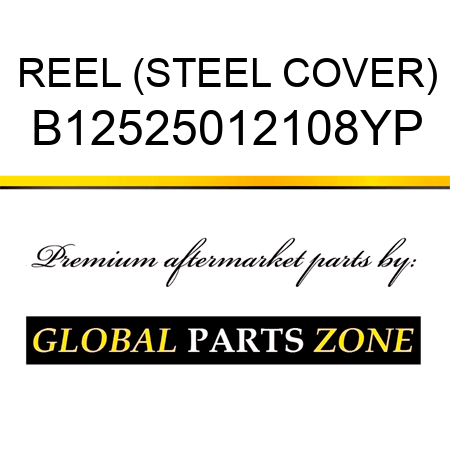 REEL (STEEL COVER) B12525012108YP