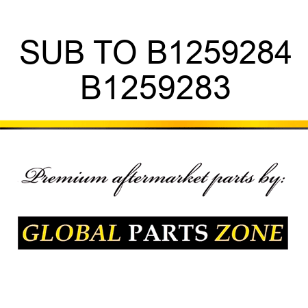 SUB TO B1259284 B1259283