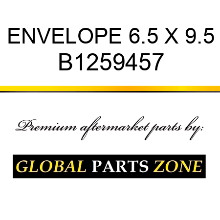 ENVELOPE 6.5 X 9.5 B1259457