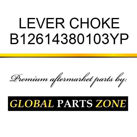 LEVER CHOKE B12614380103YP